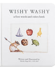 Wishy Washy: A Board Book Of First Words And Colors For Growing Minds