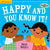 Happy and You Know It!